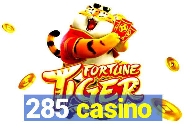 285 casino