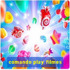 comando play filmes