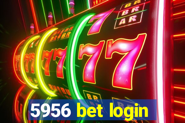 5956 bet login