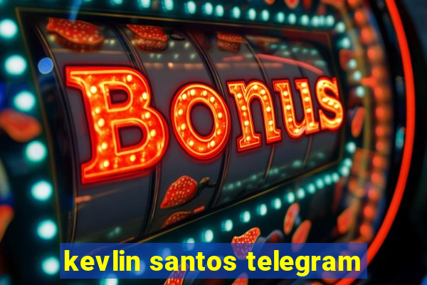 kevlin santos telegram