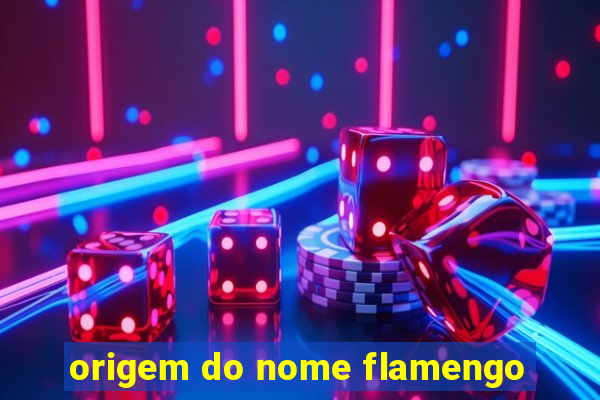 origem do nome flamengo