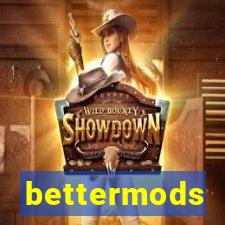 bettermods