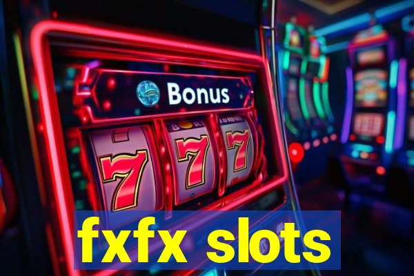 fxfx slots