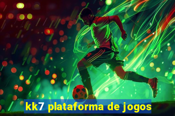 kk7 plataforma de jogos