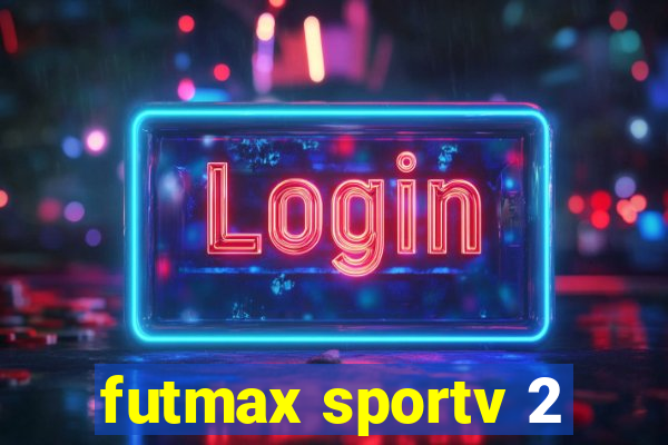 futmax sportv 2