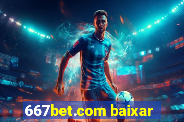 667bet.com baixar