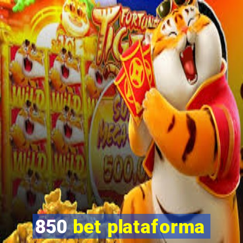 850 bet plataforma