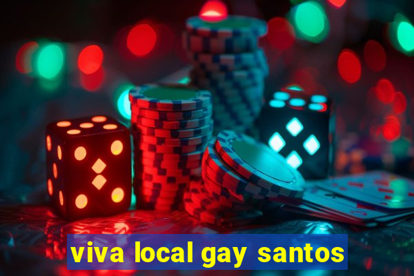 viva local gay santos