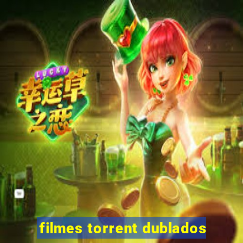 filmes torrent dublados