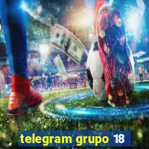 telegram grupo 18