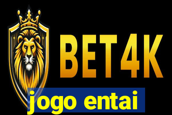 jogo entai