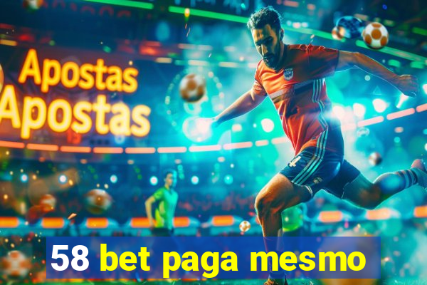 58 bet paga mesmo