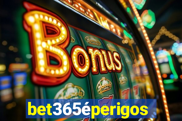 bet365éperigoso