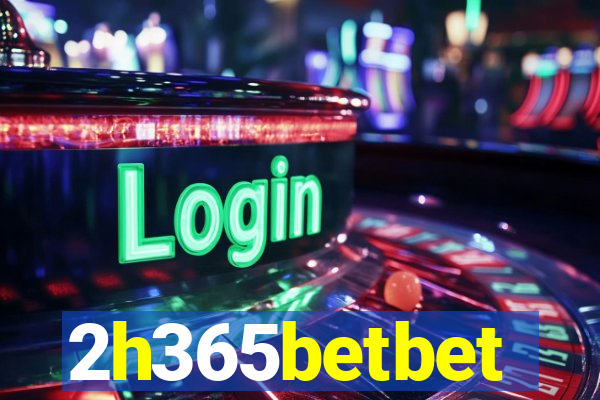 2h365betbet