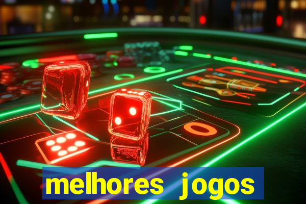 melhores jogos estrela bet