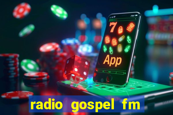 radio gospel fm salvador bahia