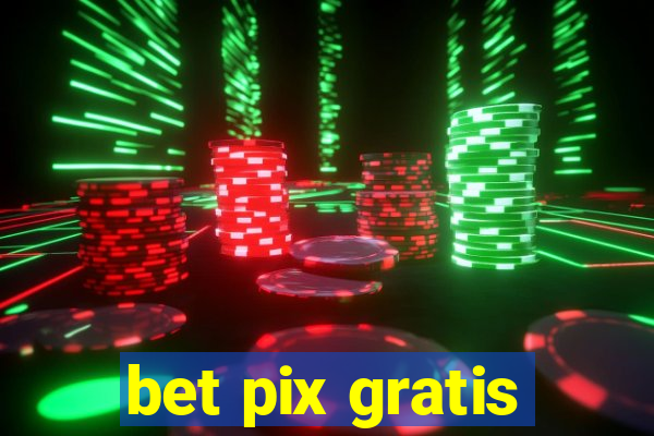 bet pix gratis