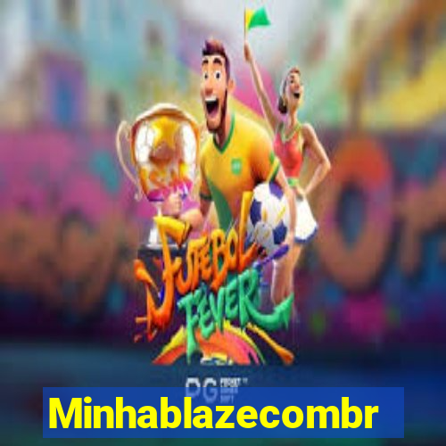 Minhablazecombr