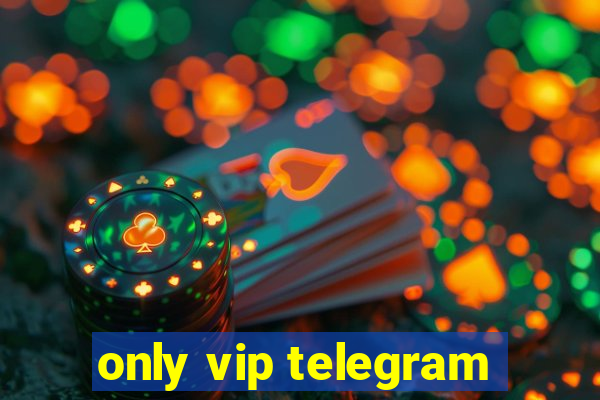 only vip telegram