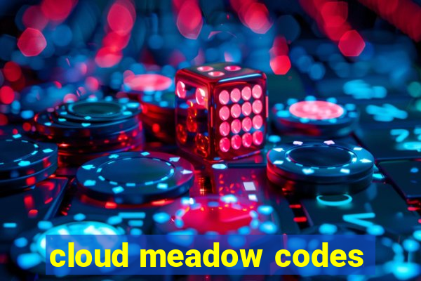 cloud meadow codes