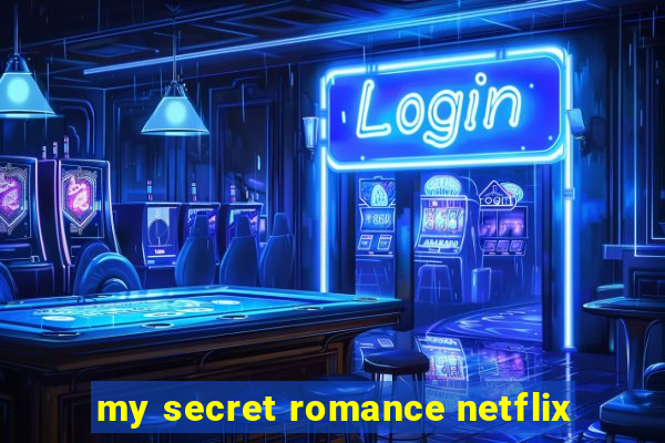 my secret romance netflix