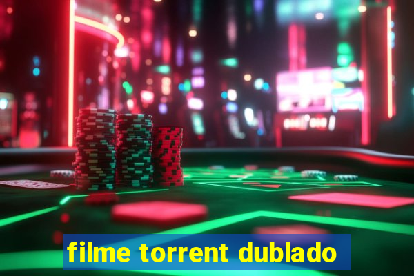 filme torrent dublado