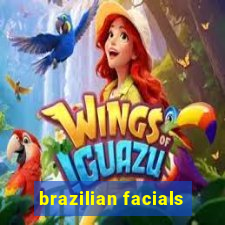 brazilian facials