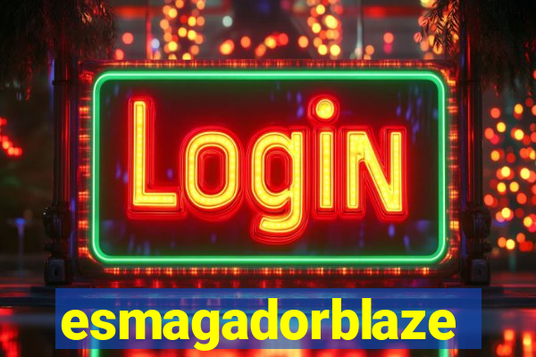 esmagadorblaze