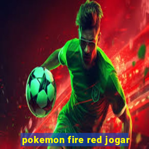 pokemon fire red jogar