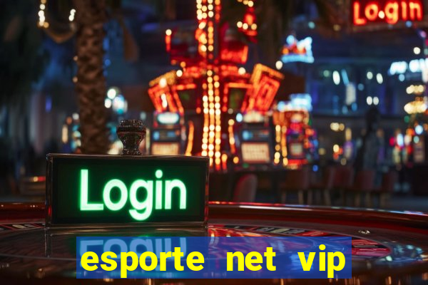 esporte net vip bet apostas