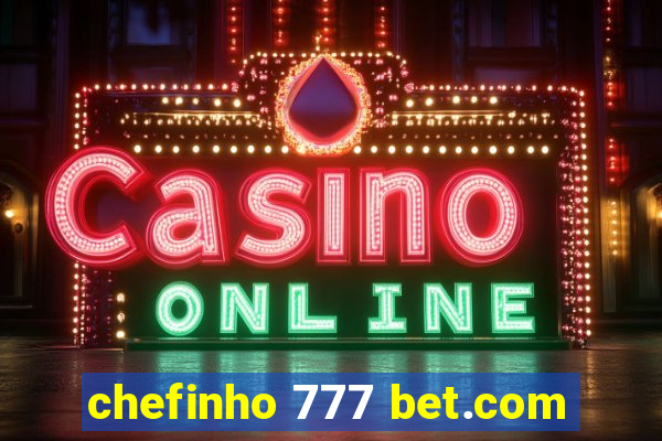 chefinho 777 bet.com