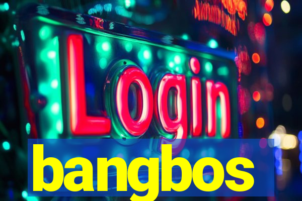 bangbos