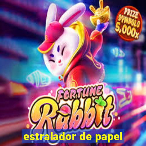 estralador de papel