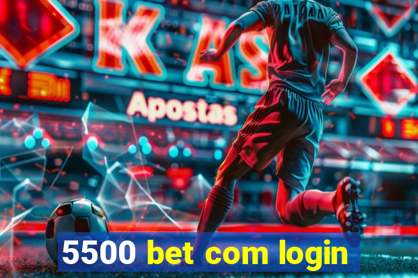 5500 bet com login