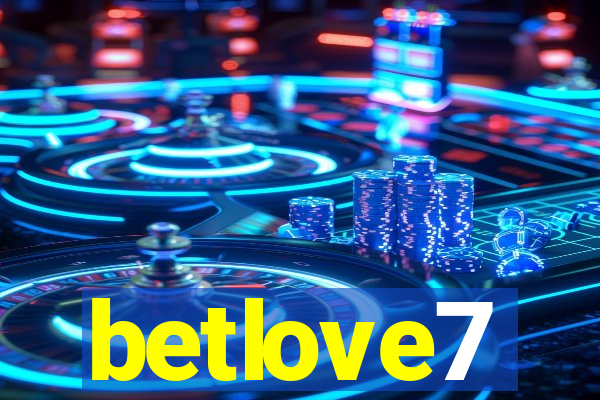 betlove7