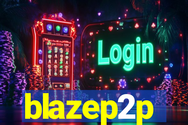 blazep2p