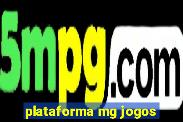 plataforma mg jogos