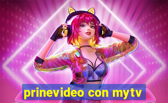 prinevideo con mytv