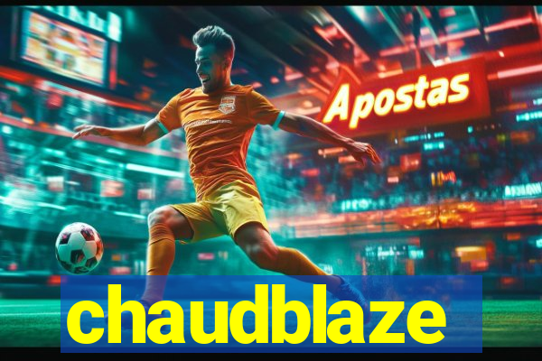 chaudblaze