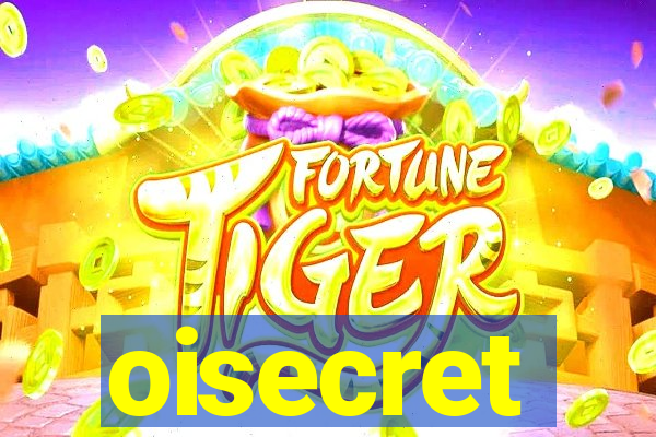 oisecret