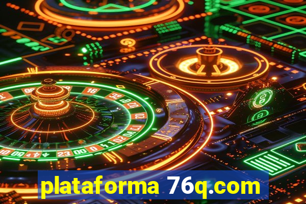 plataforma 76q.com