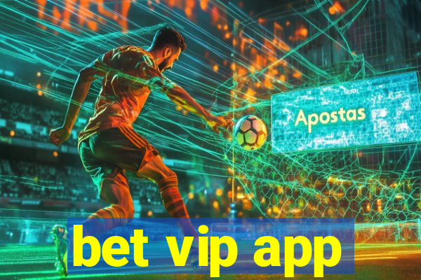 bet vip app