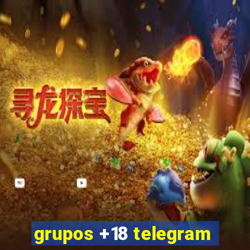 grupos +18 telegram