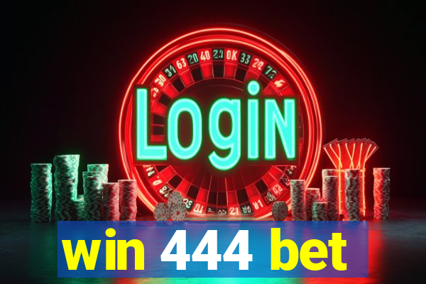 win 444 bet