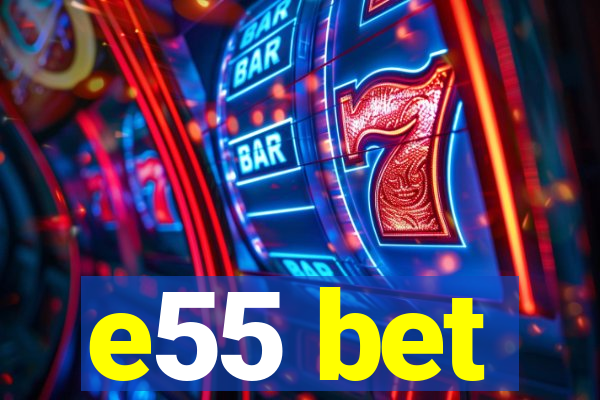 e55 bet