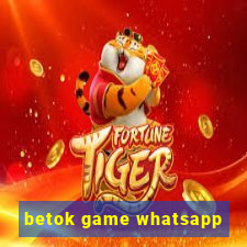 betok game whatsapp