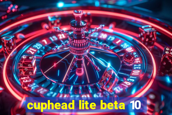 cuphead lite beta 10