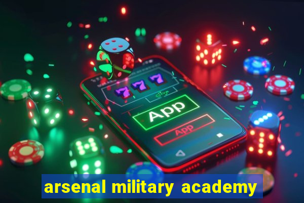 arsenal military academy