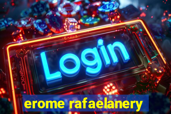 erome rafaelanery