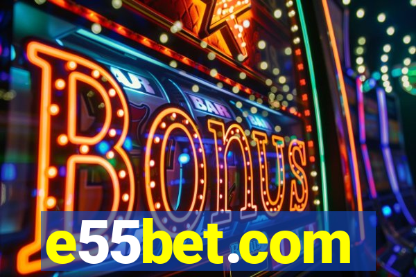 e55bet.com